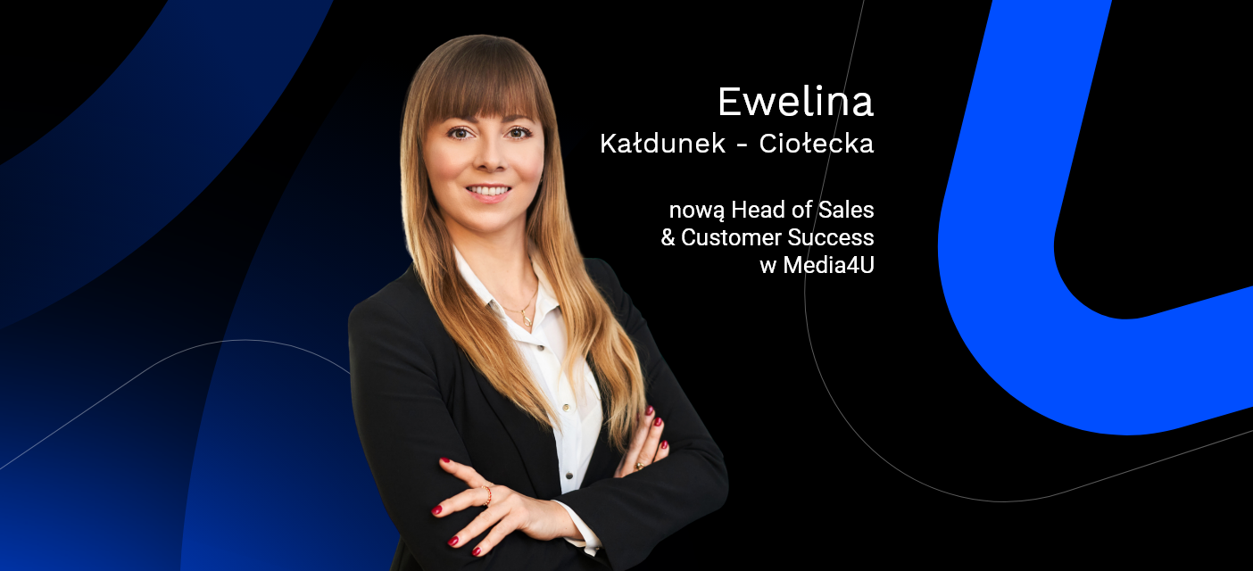 Ewelina Kałdunek - Ciołecka nową dyrektor sprzedaży w Media4U